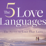 Transform the Way You Love: The 5 Love Languages